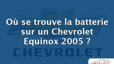 Où se trouve la batterie sur un Chevrolet Equinox 2005 ?